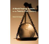 Robert W. Staig A World Trading System for the Twenty-First C (Copertina rigida)
