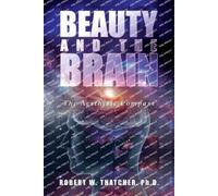 Robert W Thatcher Beauty and the Brain (Tascabile)