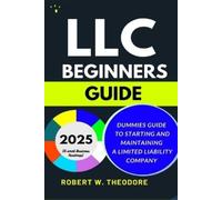 Robert W Theodore LLC Beginners Guide 2025 (Tascabile)