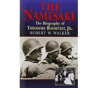 Robert W Walker The Namesake, The Biography of Theodore Roose (Copertina rigida)