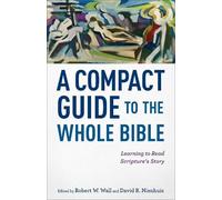 Robert W. Wall A Compact Guide to the Whole Bible - Learning to Rea (Tascabile)