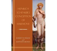 Robert W. Wason Matthew Bro Heinrich Schenker's Conception of Harmo (Tascabile)
