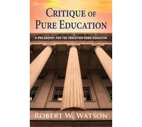Robert W Watson Critique of Pure Education (Tascabile)