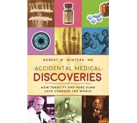 Robert W. Winters Accidental Medical Discoveries (Tascabile)