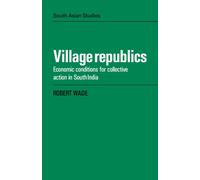 Robert Wade Village Republics (Tascabile) Cambridge South Asian Studies