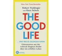 Robert Waldinge The Good Life ... und wie es gelingen kann: E (Copertina rigida)