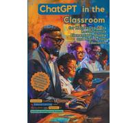 Robert Walker ChatGPT in the Classroom for Harnessing AI to Revoluti (Tascabile)