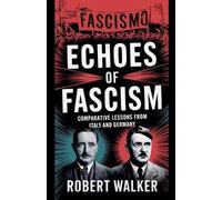 Robert Walker Echoes of Fascism (Tascabile)