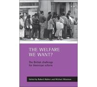 Robert Walker The welfare we want? (Tascabile)