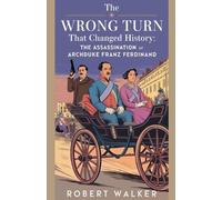 Robert Walker The Wrong Turn that Changed History (Tascabile)