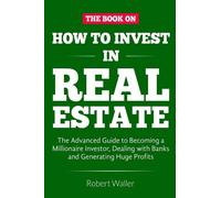 Robert Waller How to Invest in Real Estate (Tascabile)