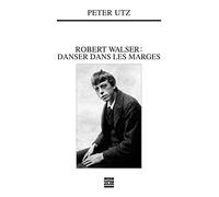 Robert Walser : danser dans les marges