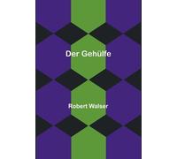 Robert Walser Der Gehülfe (Tascabile)