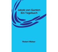 Robert Walser Jakob von Gunten (Tascabile)