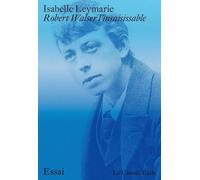 Robert Walser, l'insaisissable
