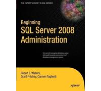 Robert Walters Grant Fritchey Carmen Beginning SQL Server 2008 Admi (Tascabile)