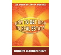 Robert Warren Kent How to Get Rich in Real Estate (Tascabile)