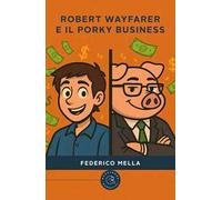 Robert Wayfarer e il Porky Business