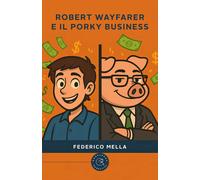 Robert Wayfarer e il Porky Business - Mella Federico