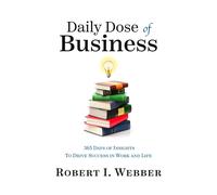 Robert Webber Daily Dose of Business: 36 (Copertina rigida) (PRESALE 07/10/2025)