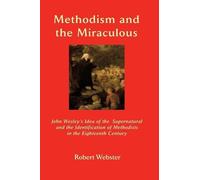 Robert Webster Methodism and the Miraculous (Tascabile)