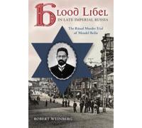 Robert Weinberg Blood Libel in Late Imperial Russia (Tascabile)