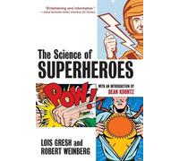 Robert Weinberg Lois H. Gresh The Science of Superheroes (Tascabile)