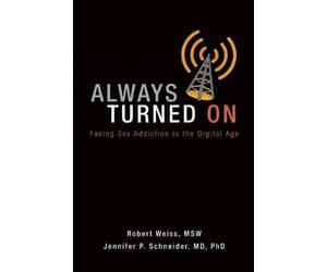 Robert Weiss Jennifer P. Schneider Always Turned on (Tascabile)