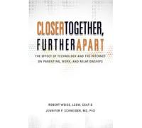 Robert Weiss Jennifer P Schneider Closer Together, Further Apart (Tascabile)
