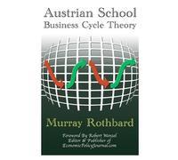 Robert Wenzel Murray Rothbard Austrian School Business Cycle Theory (Tascabile)