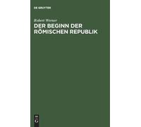 Robert Werner Der Beginn der Römischen Republik (Copertina rigida)