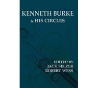 Robert Wess (Oregon State University) Kenneth Burke and His Circles (Tascabile)
