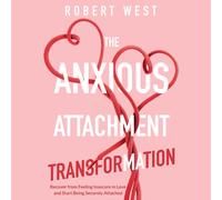 Robert West The Anxious Attachment Transformation (Tascabile)