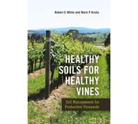 Robert White Mark Krstic Healthy Soils for Healthy Vines (Copertina rigida)