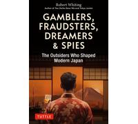 Robert Whiting Gamblers, Fraudsters, Dreamers & Spies (Tascabile)
