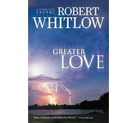 Robert Whitlow Greater Love (Tascabile) Tides of Truth