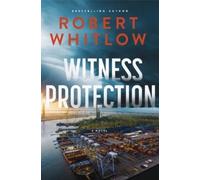 Robert Whitlow Witness Protection (Tascabile) (PRESALE 21/05/2026)