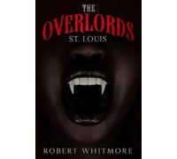 Robert Whitmore The Overlords - St. Louis (Tascabile)