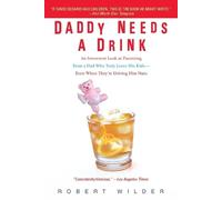 Robert Wilder Daddy Needs a Drink (Tascabile)