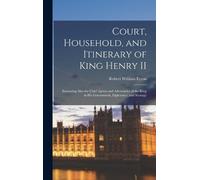Robert William 1815-1 Court, Household, and Itinerary of King (Copertina rigida)