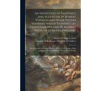 Robert William An Exhibition of Paintings and Sculpture by Robert V (Tascabile)