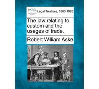 Robert William As The law relating to custom and the usages of trad (Tascabile)