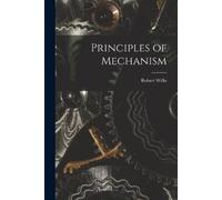 Robert Willis Principles of Mechanism (Tascabile)