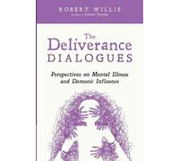 Robert Willis The Deliverance Dialogues (Tascabile)
