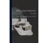 Robert Willis William Harvey (Tascabile)