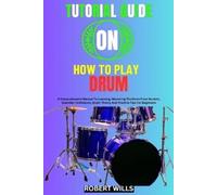 Robert Wills Tutorial Guide on How to Play Drum (Tascabile)