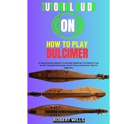 Robert Wills Tutorial Guide on How to Play Dulcimer (Tascabile)
