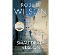 Robert Wilson A Small Death in Lisbon (Tascabile)