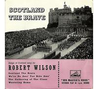 Robert Wilson - Scotland The Brave EP - Robert Wilson 7" 45