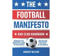 Robert Wilson The Football Manifesto and Club Handbook (Tascabile)